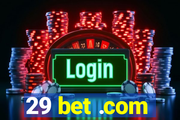 29 bet .com